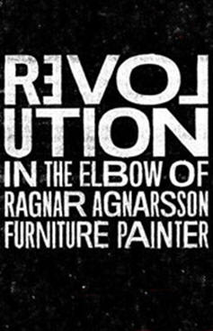 Revolution in the Elbow of Ragnar Agnarsson Furniture Painter